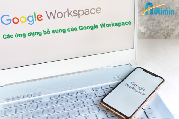 Các ứng dụng bổ sung của Google Workspace